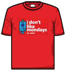 I DONT LIKE MONDAYS